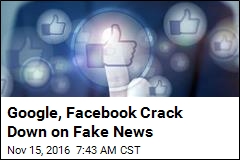 Google, Facebook Crack Down on Fake News