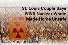 St. Louis Couple Says WWII Nuclear Waste Made Home Unsafe