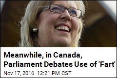 Meanwhile, in Canada, Parliament Debates Use of &#39;Fart&#39;
