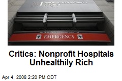 Critics: Nonprofit Hospitals Unhealthily Rich
