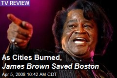 As Cities Burned, James Brown Saved Boston