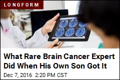 What Rare Brain Cancer Expert Did When His Own Son Got It