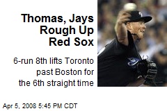 Thomas, Jays Rough Up Red Sox
