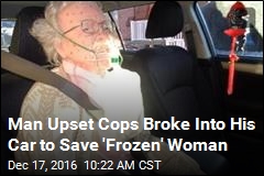 Man Upset Cops Broke Into His Car to Save Frozen Woman