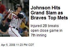 Johnson Hits Grand Slam as Braves Top Mets