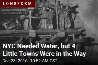 NYC Needed Water, but 4 Little Towns Were in the Way