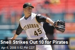 Snell Strikes Out 10 for Pirates