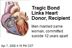 Tragic Bond Links Heart Donor, Recipient
