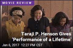 Taraji P. Henson Gives &#39;Performance of a Lifetime&#39;