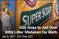 &#39;Meth&#39; That Landed Guy in Jail Turns Out to Be Cat Litter