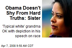 Obama Doesn't Shy From Hard Truths: Sister