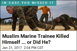 Muslim Marine Trainee Killed Himself ... or Did He?
