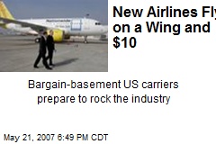 New Airlines Fly on a Wing and $10