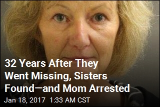 32 Years After They Went Missing, Sisters Found&mdash;and Mom Arrested