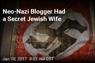 Neo-Nazi Blogger Had a Secret Jewish Wife