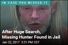 &#39;Missing&#39; Hunter Found in Jail