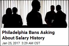 Philadelphia Bans Asking About Salary History