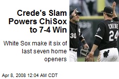 Crede's Slam Powers ChiSox to 7-4 Win