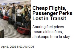 Cheap Flights, Passenger Perks Lost in Transit