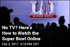 No TV? Here&#39;s How to Watch the Super Bowl Online