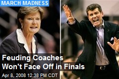 Feuding Coaches Won't Face Off in Finals