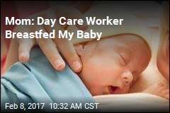 Mom: Day Care Worker Breastfed My Baby