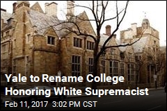 Yale to Rename College Honoring White Supremacist