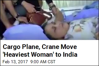 Cargo Plane, Crane Move &#39;Heaviest Woman&#39; to India
