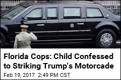 Florida Cops: Child Confessed to Striking Trump&#39;s Motorcade