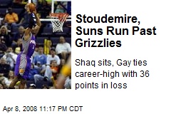Stoudemire, Suns Run Past Grizzlies