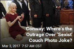 Conway: Where&#39;s the Outrage Over &#39;Sexist&#39; Couch Photo Joke?
