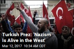 Turkish Prez: &#39;Nazism Is Alive in the West&#39;