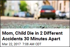 Mom, Child Die in 2 Different Accidents 30 Minutes Apart