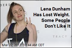 Lena Dunham Is Getting Flak for Losing Weight