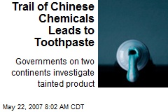 Trail of Chinese Chemicals Leads to Toothpaste