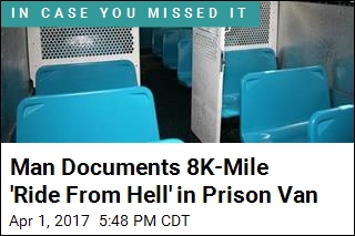 Man Documents 8K-Mile &#39;Ride From Hell&#39; in Prison Van