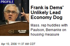 Frank is Dems' Unlikely Lead Economy Dog