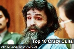 Top 10 Crazy Cults