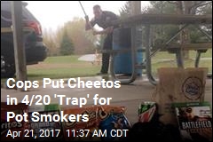 Cops Put Cheetos in 4/20 &#39;Trap&#39; for Pot Smokers