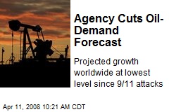 Agency Cuts Oil-Demand Forecast