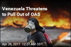 Venezuela Threatens to Quit Organization of American States