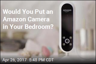 Would You Put an Amazon Camera in Your Bedroom?