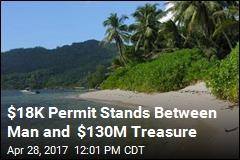 $18K Permit Stands Between Man and $130M Treasure