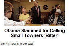 Obama Slammed for Calling Small Towners 'Bitter'