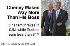 Cheney Makes Way More Than His Boss