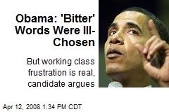 Obama: 'Bitter' Words Were Ill-Chosen