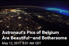 Astronaut&#39;s Pics of Belgium Are Beautiful&mdash;and Bothersome
