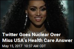 Twitter Goes Nuclear Over Miss USA&#39;s Health Care Answer