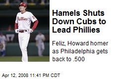 Hamels Shuts Down Cubs to Lead Phillies