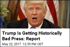 Trump Is Getting Historically Bad Press